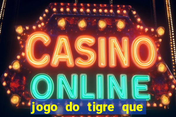 jogo do tigre que da bonus